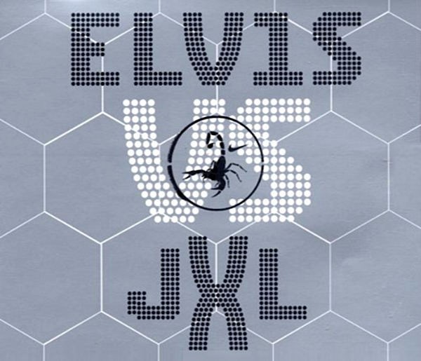 Elvis Presley Vs. Jxl